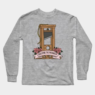 Guillotine the Patriarchy Long Sleeve T-Shirt